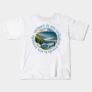 nature is my religion earth is my temple Kids T-Shirt